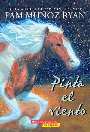 Pinta el Viento/ Paint The Wind de Pam Munoz Ryan