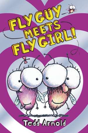 Fly Guy Meets Fly Girl! de Tedd Arnold