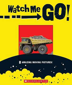 Watch Me Go! de Rebecca Young