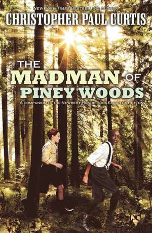 The Madman of Piney Woods de Christopher Paul Curtis