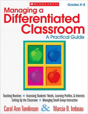 Managing a Differentiated Classroom, Grades K-8: A Practical Guide de Carol Ann Tomlinson