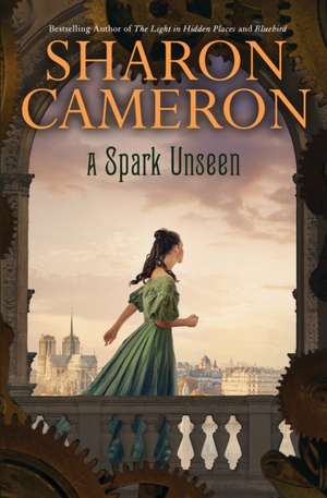 A Spark Unseen de Sharon Cameron