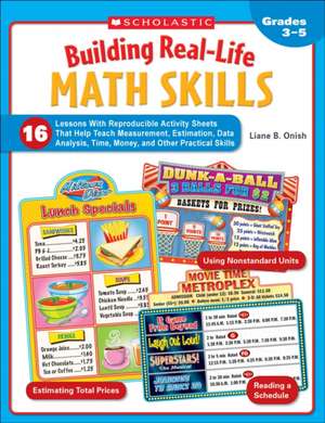 Building Real-Life Math Skills, Grades 3-5 de Liane B. Onish