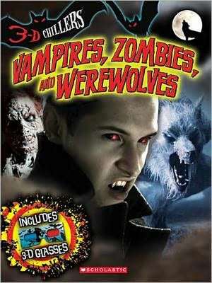 Vampires, Zombies, and Werewolves [With 3-D Glasses] de Deborah Kespert