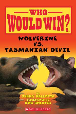 Wolverine vs. Tasmanian Devil (Who Would Win?) de Jerry Pallotta