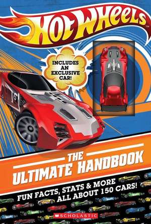 Hot Wheels: The Ultimate Handbook de Inc Scholastic