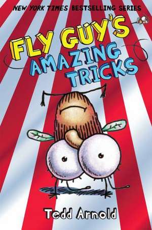 Fly Guy's Amazing Tricks (Fly Guy #14) de Tedd Arnold