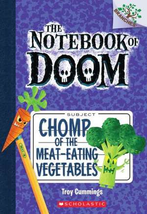 Chomp of the Meat-Eating Vegetables: A Branches Book (the Notebook of Doom #4) de Troy Cummings