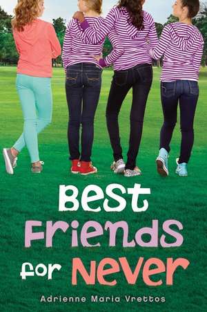 Best Friends for Never de Adrienne Maria Vrettos