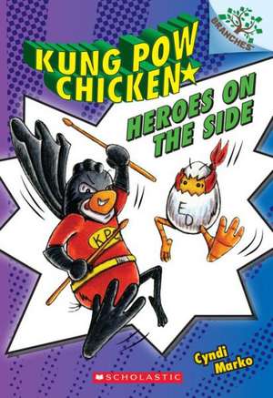 Heroes on the Side: A Branches Book (Kung POW Chicken #4) de Cyndi Marko