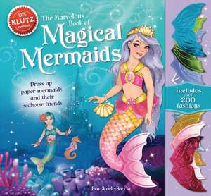 The Marvelous Book of Magical Mermaids de Eva Steele-Staccio