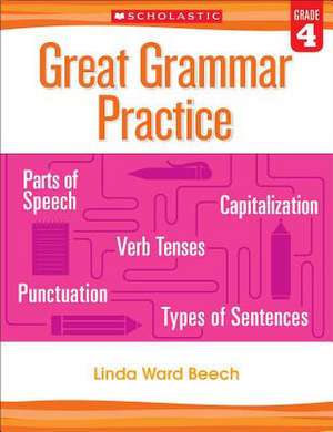 Great Grammar Practice: Grade 4 de Linda Beech