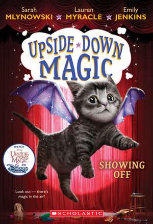 Showing Off (Upside-Down Magic #3) de Sarah Mlynowski