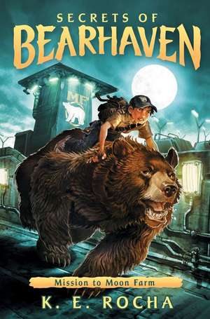 Mission to Moon Farm (Secrets of Bearhaven #2) de K. E. Rocha