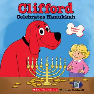 Clifford Celebrates Hanukkah (Clifford) de Norman Bridwell