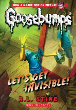 Let's Get Invisible! (Classic Goosebumps #24) de R. L. Stine