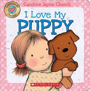 I Love My Puppy: Chapter Book #2) de Caroline Jayne-Church