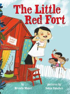 The Little Red Fort (Little Ruby's Big Ideas) de Brenda Maier