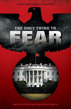 The Only Thing to Fear de Caroline Tung Richmond