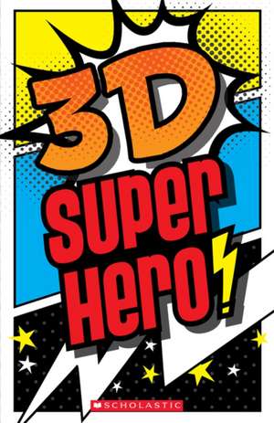 3-D Superhero de Scholastic