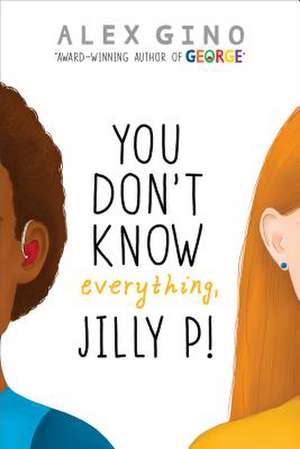 You Don't Know Everything, Jilly P! (Scholastic Gold) de Alex Gino