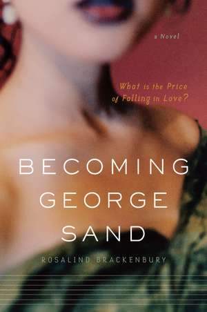 Becoming George Sand de Rosalind Brackenbury