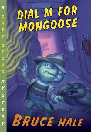 Dial M for Mongoose: A Chet Gecko Mystery de Bruce Hale