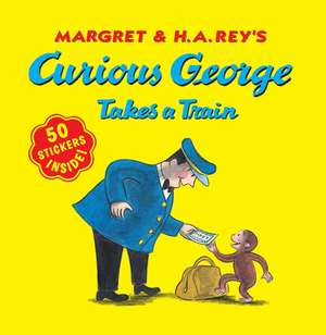 Curious George Takes A Train With Stickers de H. A. Rey