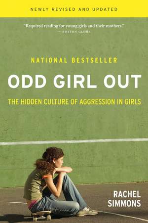 Odd Girl Out, Revised And Updated: The Hidden Culture of Aggression in Girls de Rachel Simmons