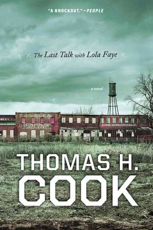 The Last Talk With Lola Faye: An Otto Penzler Book de Thomas H. Cook