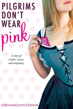 Pilgrims Don't Wear Pink de Stephanie Kate Strohm