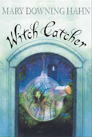 Witch Catcher de Mary Downing Hahn