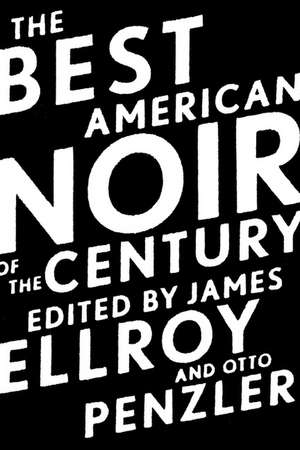 The Best American Noir Of The Century de Otto Penzler