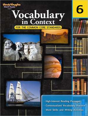 Vocabulary in Context for the Common Core Standards, Grade 6 de Steck-Vaughn Company