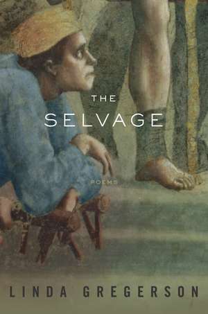 The Selvage: Poems de Linda Gregerson