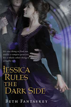 Jessica Rules the Dark Side de Beth Fantaskey