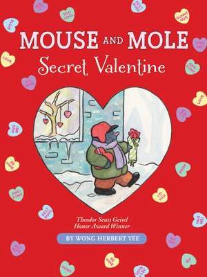 Mouse and Mole: Secret Valentine: A Valentine's Day Book For Kids de Wong Herbert Yee