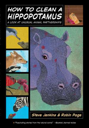 How to Clean a Hippopotamus: A Look at Unusual Animal Partnerships de Robin Page