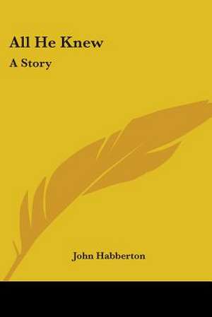 All He Knew de John Habberton