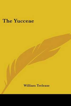 The Yucceae de William Trelease