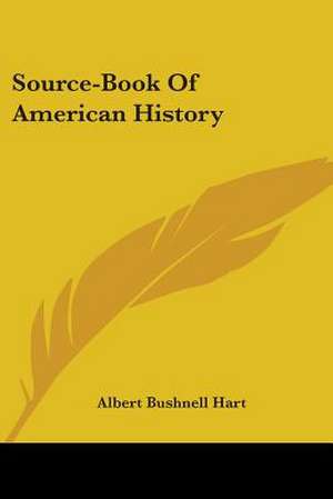 Source-Book Of American History de Albert Bushnell Hart