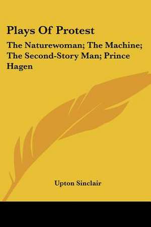 Plays Of Protest de Upton Sinclair