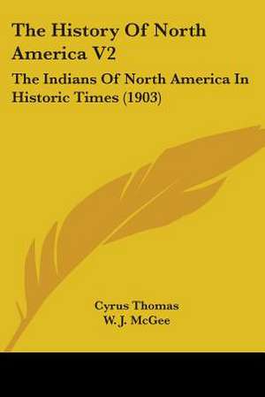 The History Of North America V2 de Cyrus Thomas