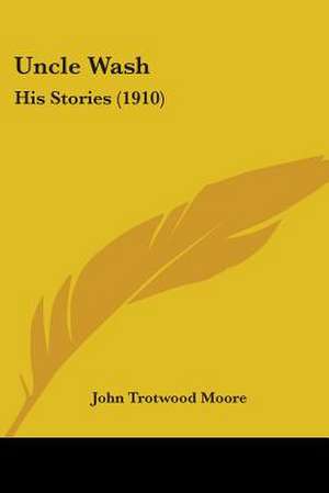 Uncle Wash de John Trotwood Moore