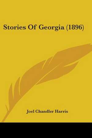 Stories Of Georgia (1896) de Joel Chandler Harris