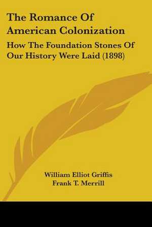 The Romance Of American Colonization de William Elliot Griffis