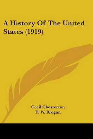 A History Of The United States (1919) de Cecil Chesterton