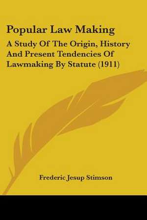 Popular Law Making de Frederic Jesup Stimson