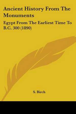 Ancient History From The Monuments de S. Birch