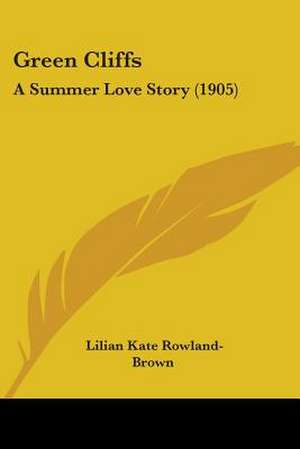 Green Cliffs de Lilian Kate Rowland-Brown